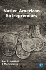 Native American Entrepreneurs By Ron P. Sheffield, J. Mark Munoz Cover Image