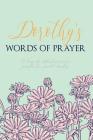 Dorothy's Words of Prayer: 90 Days of Reflective Prayer Prompts for Guided Worship - Personalized Cover Cover Image