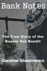 Bank Notes: The True Story of the Boonie Hat Bandit Cover Image