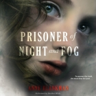 Prisoner of Night and Fog Lib/E By Anne Blankman, Heather Wilds (Read by) Cover Image