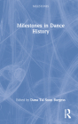 Milestones in Dance History By Dana Tai Soon Burgess (Editor) Cover Image