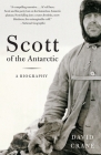 Scott of the  Antarctic: A Biography Cover Image
