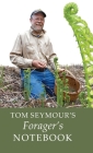 Tom Seymour's Forager's Notebook Cover Image