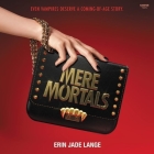 Mere Mortals By Erin Jade Lange, Jesse Vilinsky (Read by) Cover Image