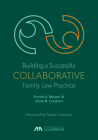Building a Successful Collaborative Family Law Practice By Forrest S. Mosten (Editor), Adam B. Cordover (Editor) Cover Image
