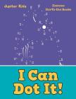I Can Dot It!: Extreme Dot-To-Dot Books By Jupiter Kids Cover Image