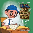 Oh No, Not Another Test! By Yvonne Cooper Cover Image