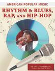 Rhythm and Blues, Rap, and Hip-Hop (American Popular Music) Cover Image