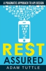 REST Assured: A Pragmatic Approach to API Design Cover Image