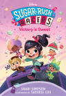 Sugar Rush Racers: Victory is Sweet By Shari Simpson, Saoirse Lou (Illustrator) Cover Image