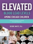 Elevated Blood Levels Among Chicago Children: Assessing Exposure and Risks for Lead Poisoning Cover Image