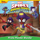 Spidey and His Amazing Friends: Pirate Plunder Blunder By Steve Behling Cover Image