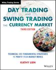 Day Trading and Swing Trading the Currency Market: Technical and Fundamental Strategies to Profit from Market Moves (Wiley Trading) Cover Image