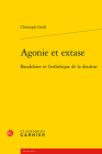 Agonie Et Extase: Baudelaire Et l'Esthetique de la Douleur By Christoph Gross Cover Image