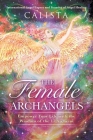 The Female Archangels: Empower Your Life with the Wisdom of the 17 Archeiai Cover Image