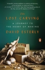 The Lost Carving: A Journey to the Heart of Making Cover Image