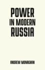 Power in Modern Russia: Strategy and Mobilisation (Pocket Politics) By Andrew Monaghan Cover Image