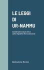 Le Leggi Di Ur-Nammu: Considerazioni sul più antico codice legislativo finora conosciuto By Domenico Riccio Cover Image