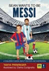 Sean Wants To Be Messi: A children's book about soccer and inspiration Cover Image