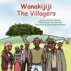 The Villagers By Michael Resman, Fred Senelwa (Translator), Cyrus Ngatia Gathigo (Illustrator) Cover Image