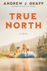 True North: A Novel By Andrew J. Graff Cover Image