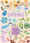 I Spy & Count: Spring: Look and Count Activity Book for Kids, Spring Ispy Interactive Book (Math Workbooks) By Brainy Bat Creative Cover Image