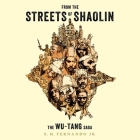 From the Streets of Shaolin Lib/E: The Wu-Tang Saga By S. H. Fernando Cover Image