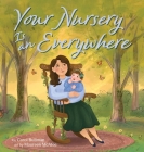 Your Nursery is an Everywhere By Carol Bullman, Maureen McAfee (Illustrator), Alayne Kay Christian (Designed by) Cover Image