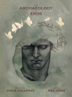 The Archaeology of Eros By Jorge Socarras, Mel Odom (Illustrator) Cover Image