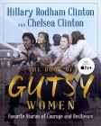 The Book of Gutsy Women: Favorite Stories of Courage and Resilience By Hillary Rodham Clinton, Chelsea Clinton Cover Image