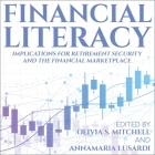 Financial Literacy Lib/E: Implications for Retirement Security and the Financial Marketplace Cover Image