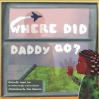 Where Did Daddy Go? By Lauren Shania, Angel Love Cover Image