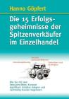 Die 15 Erfolgsgeheimnisse der Spitzenverkäufer im Einzelhandel: Wie Sie mit dem VERKAUFS-MOBIL-Konzept signifikant Umsätze steigern und nachhaltig Kun By Hanno Göpfert Cover Image