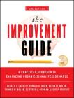 The Improvement Guide: A Practical Approach to Enhancing Organizational Performance By Gerald J. Langley, Ronald D. Moen, Kevin M. Nolan Cover Image