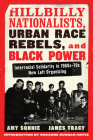 Hillbilly Nationalists, Urban Race Rebels, and Black Power - Updated and Revised: Interracial Solidarity in 1960s-70s New Left Organizing By Amy Sonnie, James Tracy, Roxanne Dunbar-Ortiz (Introduction by) Cover Image