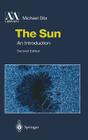The Sun: An Introduction (Astronomy and Astrophysics Library) By Michael Stix Cover Image