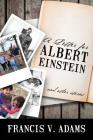 A Letter for Albert Einstein: And Other Stories By Francis V. Adams Cover Image
