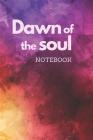Notebook: Dawn of the soul By Bang-On Journals Cover Image