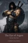 The Eye of Argon: The Jim Theis Text By Jim Theis, J. L. Hill (Editor) Cover Image