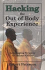 Hacking the Out of Body Experience: Leveraging Science to Induce OBEs Cover Image