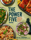 The Power Five: Essential Foods for Optimum Health By Michael Crupain Cover Image