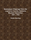 Newspaper Clippings from the Lawrence County, Alabama, Moulton Advertiser (1893 - 1904) Cover Image