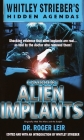 Casebook: Alien Implants (Whitley Streiber's Hidden Agendas) By Roger Leir, Whitley Streiber (Compiled by) Cover Image