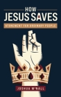 How Jesus Saves: Atonement for Ordinary People Cover Image