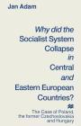 Why Did the Socialist System Collapse in Central and Eastern European Countries?: The Case of Poland, the Former Czechoslovakia and Hungary Cover Image