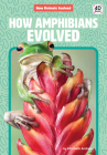 How Amphibians Evolved Cover Image