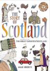 The Story of Scotland: Inspired by the Great Tapestry of Scotland Cover Image
