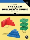 The Unofficial LEGO Builder's Guide, 2nd Edition Cover Image