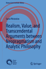 Realism, Value, and Transcendental Arguments Between Neopragmatism and Analytic Philosophy (Vienna Circle Institute Library #7) By Sami Pihlström Cover Image