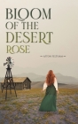 Bloom of the Desert Rose By Afton Feltham Cover Image